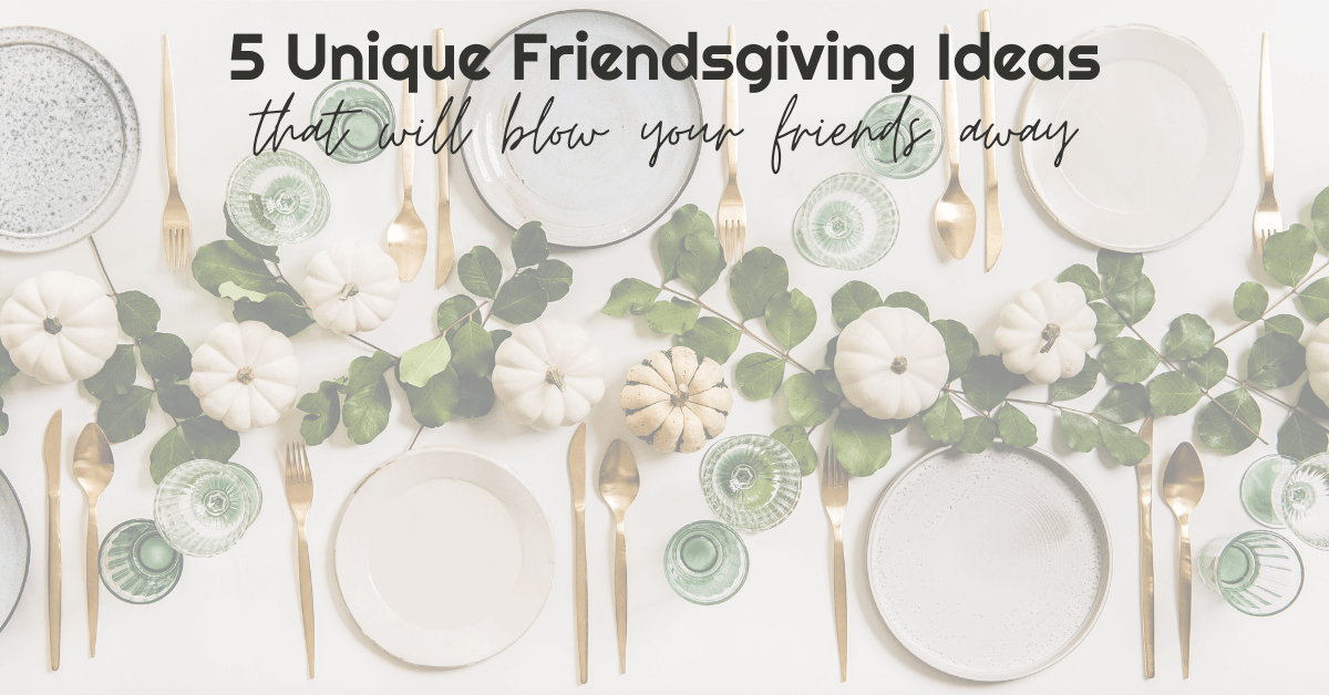 friendsgiving ideas