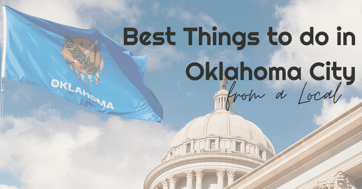 Best Things to do in Oklahoma City from a Local